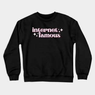 Internet Famous Crewneck Sweatshirt